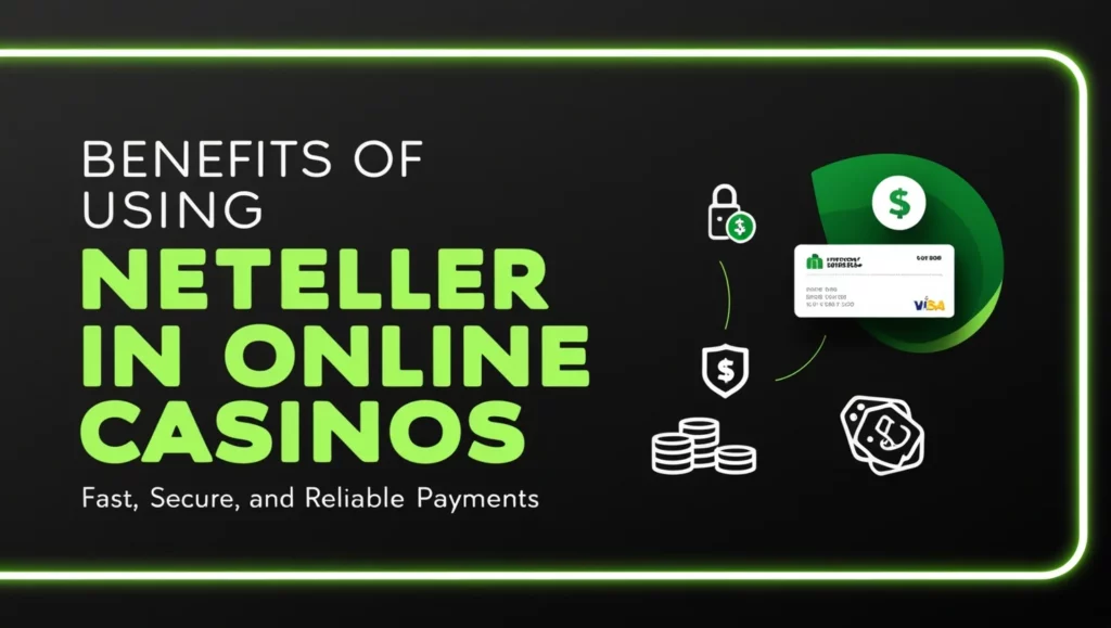 Neteller casino benefits.